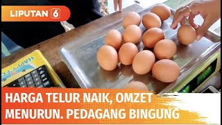 Pedagan Mengaku Bingung Apa Penyebab Kenaikan Harga Telur dan Daging Ayam | Liputan 6 screenshot 5