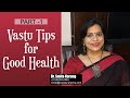 Vastu for good health part1  dr smita narang