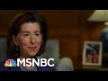 Exclusive: Commerce Sec. Gina Raimondo Sits Down With Stephanie Ruhle | Stephanie Ruhle