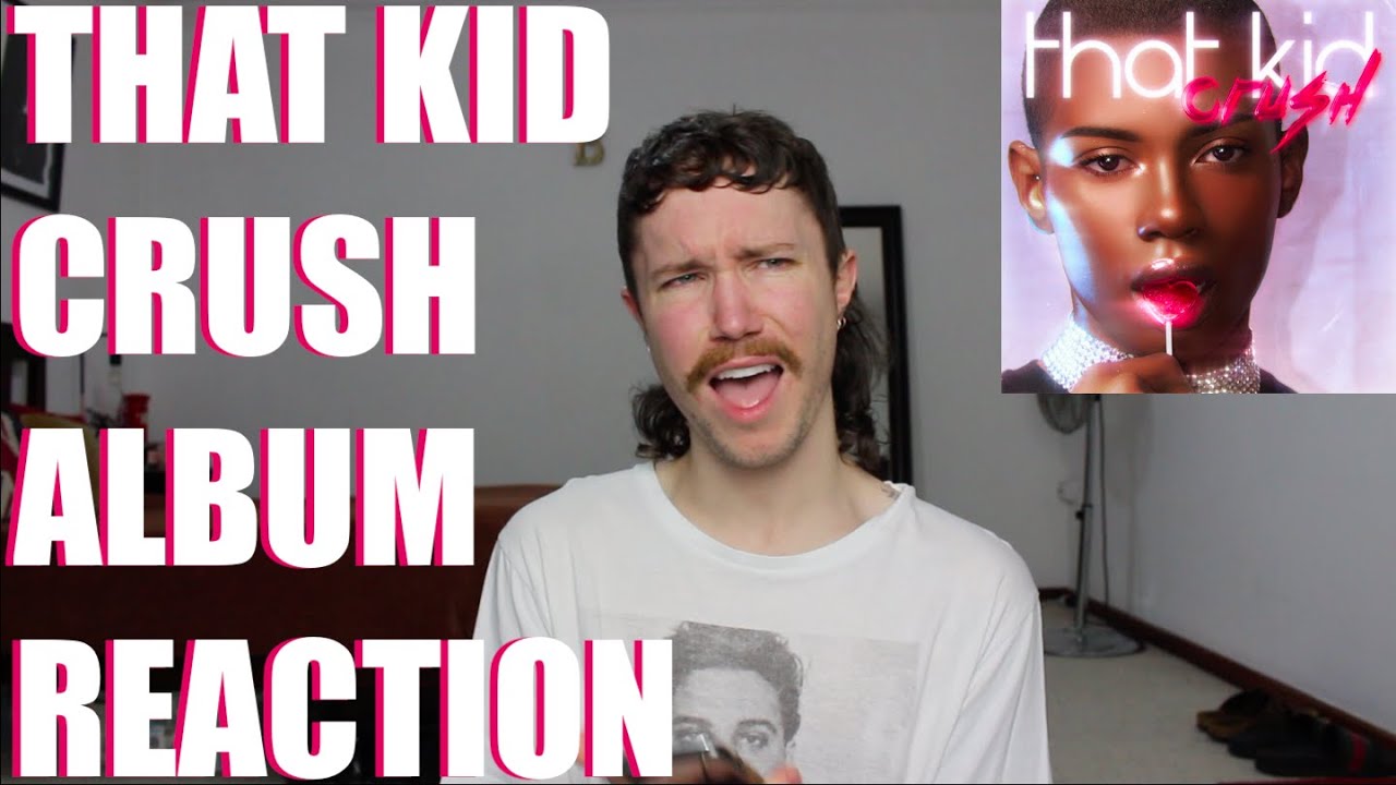Kid Crush Rapper THAT KID - CRUSH ALBUM REACTION - YouTube
