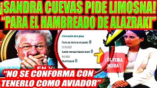 EL COLMO LA LACRALDESA SANDRA CUEVAS PIDE LIMOSNA PARA EL HAMBREADO DE ALAZRAKI