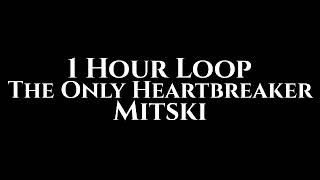 Mitski - The Only Heartbreaker (1 Hour Loop)