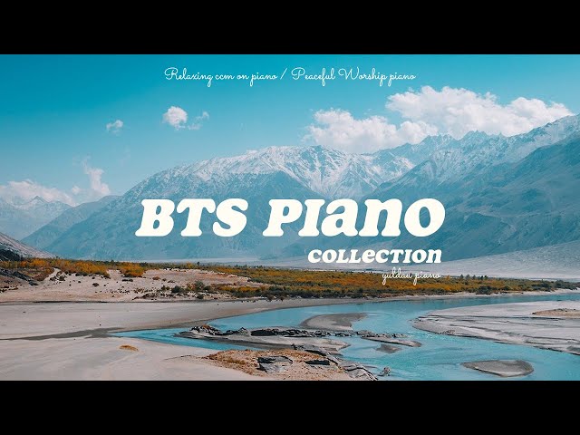 12 Hour BTS Piano Playlist ⎮ Study & Relax & Sleep with BTS class=