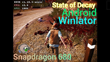 State of Decay (Winlator Ajay 7.1.5 glibc, Snapdragon 680 / 4 GB Ram)