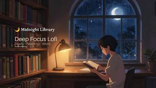 Midnight Library 🌙 | Deep Focus Lofi for Study, Reading & Work