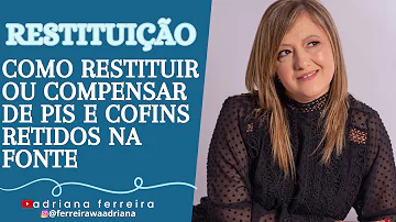 Como recuperar PIS e Cofins retido na fonte?