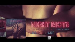 Watch Night Riots As You Are video