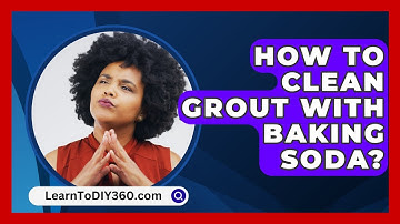 How To Clean Grout With Baking Soda? - LearnToDIY360.com