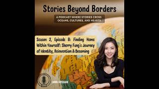 Finding Home Within Yourself: Sherry Fang’s Journey of Identity, Reinvention & Becoming screenshot 1