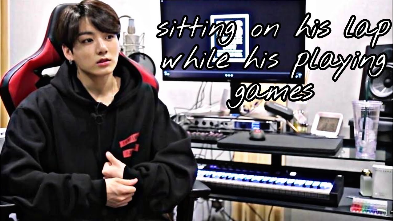 Jungkook ff Oneshot|”Sitting on his lap while his playing games” - YouTube