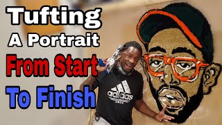 How To Tuft A Portrait Start To Finish | Larry Junes | TUGS Rugs