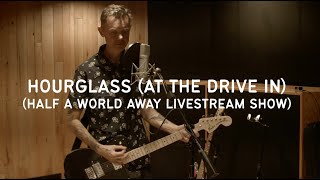 JIM WARD - HOURGLASS (AT THE DRIVE-IN) - LIVE HALF A WORLD AWAY