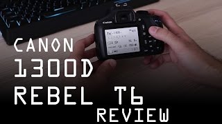 Canon EOS 1300D Rebel T6 review