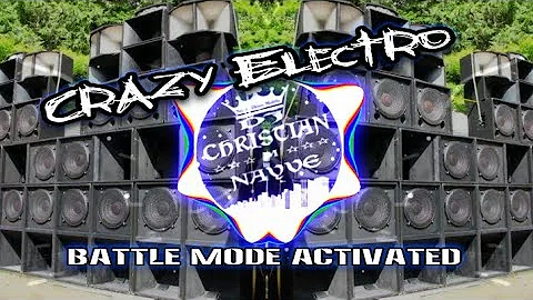 Crazy Electro Battle Mode Activated - Dj Christian Nayve