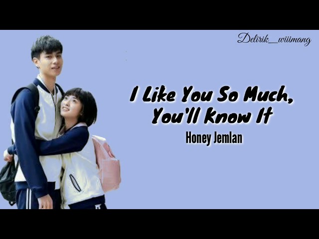 I LIKE YOU SO MUCH, YOU'LL KNOW IT//Honey Jemlan {Lyrics & Terjemahan Indonesia} class=