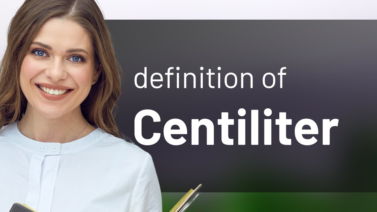 Centiliter — definition of CENTILITER