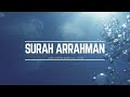 Surah Ar Rahman - سورة الرحمن -  || Abdulrahman al Ossi || (english translations)