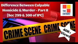Difference Between Culpable Homicide & Murder - Sec 299 & 300 of IPC