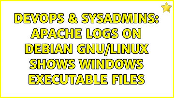 DevOps & SysAdmins: Apache logs on Debian GNU/Linux shows windows executable files