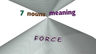 force - 10 nouns which are synonym of force (sentence examples)