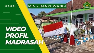 MIN 2 Banyuwangi - Video Profil Madrasah