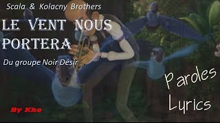 Le Vent Nous Portera - Scala & Kolacny Brothers-Video music Lyrics chords