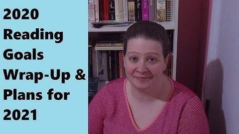 2020 Reading Goals Wrap Up + Plans for 2021