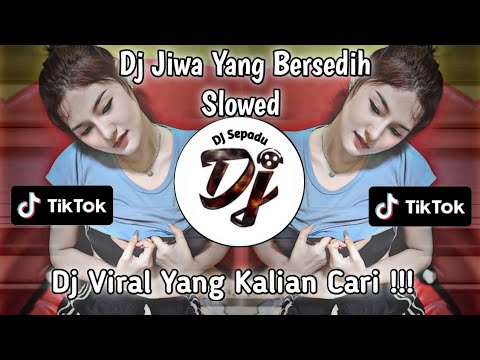 DJ MENANGIS LAH KAN KAU JUGA MANUSIA |JIWA YANG BERSEDIH VIRAL TIKTOK TERBARU 2023 YANG KALAIN CARI!