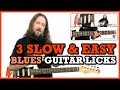 3 Slow and Easy Blues Guitar Licks