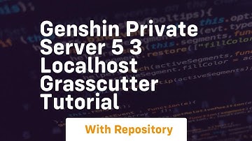 Genshin private server 5 3 localhost grasscutter tutorial