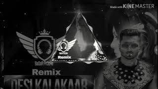 Desi Kalakar ( Honey Singh) Remix By Dj SaGaR PrOcHe