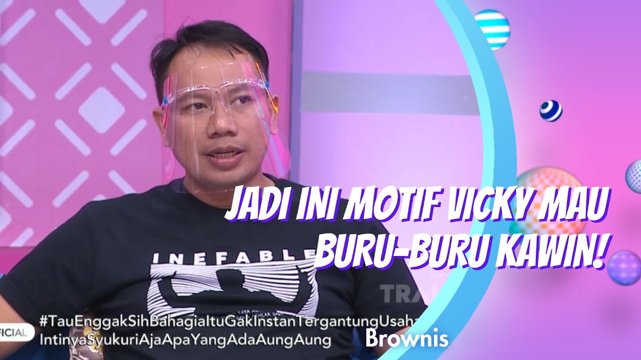 JADI INI MOTIF VICKY MAU BURU-BURU KAWIN! | BROWNIS (30/11/20) P1