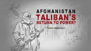 WION Wideangle | Afghanistan: Can the Taliban return to power?