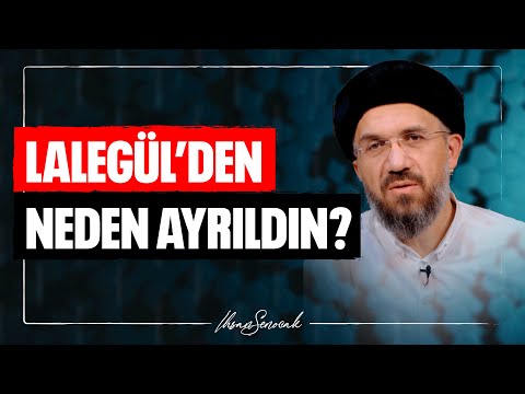 Lalegül'den Neden Ayrıldın? İhsan Şenocak