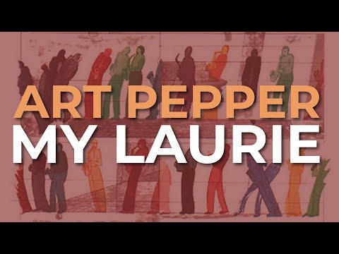 Art Pepper - My Laurie (Official Audio)