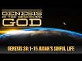 Part 84 Genesis 38:1-15 Judah's Sinful Life August 18, 2022