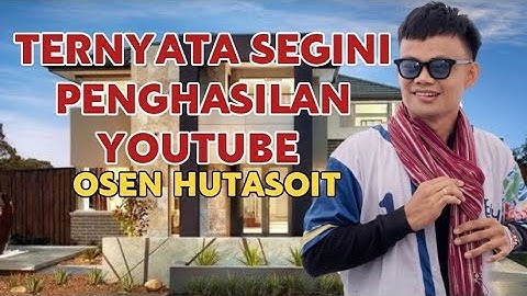 Ternyata Segini Gaji YouTube || Osen Hutasoit 