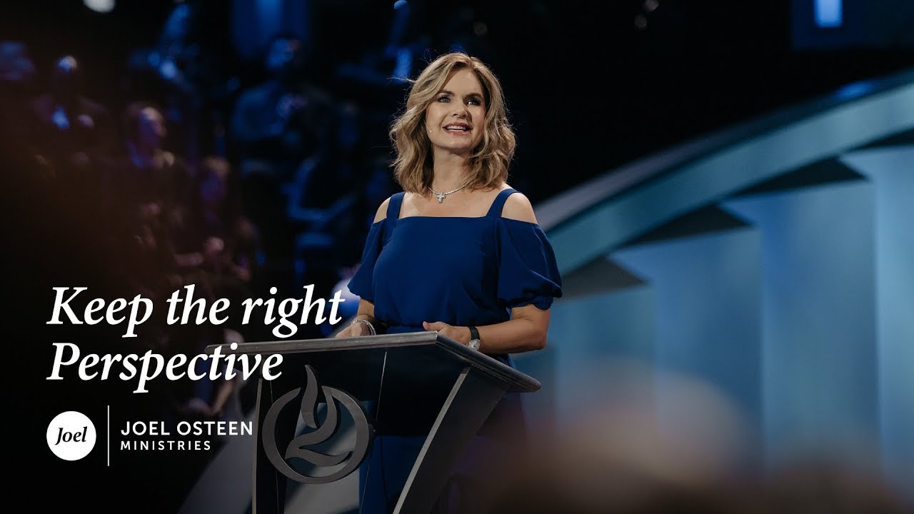 Victoria Osteen - Keep The Right Perspective