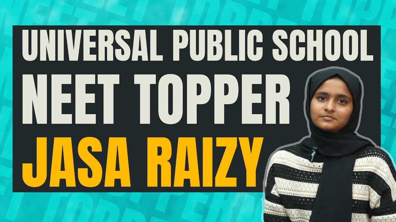 UNIVERSAL PUBLIC SCHOOL NEET TOPPER | JASA RAIZY