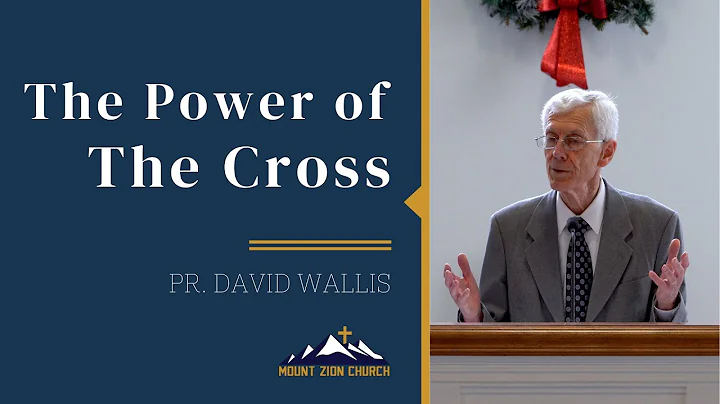 The Power of The Cross - Pr. David Wallis