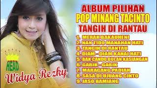 ALBUM PILIHAN - POP MINANG TACINTO - WIDYA REZKY - TANGIH DI RANTAU ( official music audio )