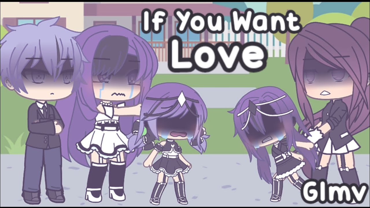 If You Want Love || GLMV || Part 2 of Lover