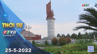 Thời sự Tây Ninh 25-5-2022 | Tin tức hôm nay | TayNinhTV