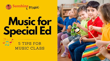 5 Tips for Teaching Special Needs Music Lessons