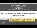UGC NET DEC 2026 | Computer Science | Unit 2:Computer System Architecture - Introduction - Class 1