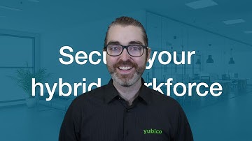 Secure your hybrid workforce: Start with strong authentication