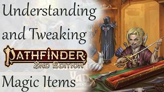 Understanding and Tweaking Magic Items | Pathfinder 2e