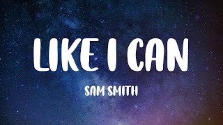 Like I Can - Sam Smith (Lyrics) Resimi