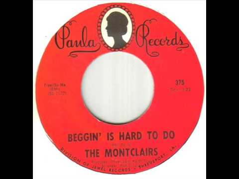 The Montclairs - Beggin' Is Hard To Do