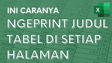 Cara Print Judul Tabel di Setiap Halaman - Tutorial Excel Pemula - ignasiusryan